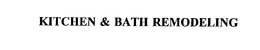 KITCHEN & BATH REMODELING trademark