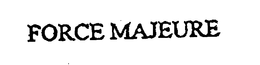FORCE MAJEURE trademark