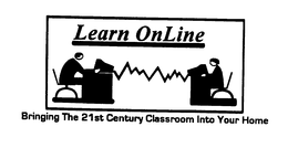 LEARN ONLINE BRINGING THE 21ST CENTURY CLASSROOM INTO YOUR HOME trademark