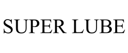 SUPER LUBE trademark