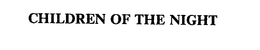 CHILDREN OF THE NIGHT trademark
