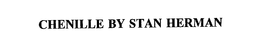 CHENILLE BY STAN HERMAN trademark