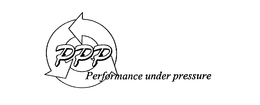 PPP PERFORMANCE UNDER PRESSURE trademark