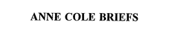 ANNE COLE BRIEFS trademark