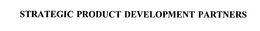 STRATEGIC PRODUCT DEVELOPMENT PARTNERS trademark