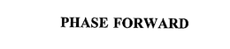 PHASE FORWARD trademark