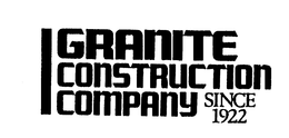 GRANITE CONSTRUCTION COMPANY SINCE 1922 trademark