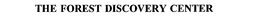 THE FOREST DISCOVERY CENTER trademark