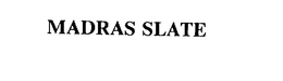 MADRAS SLATE trademark