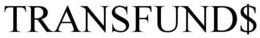 TRANSFUND$ trademark