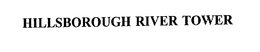 HILLSBOROUGH RIVER TOWER trademark