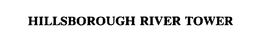 HILLSBOROUGH RIVER TOWER trademark