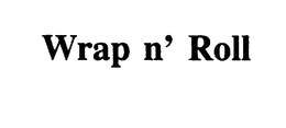 WRAP N' ROLL trademark