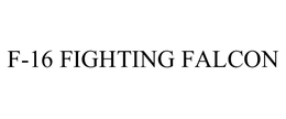 F-16 FIGHTING FALCON trademark