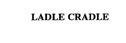 LADLE CRADLE trademark