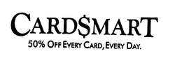 CARDSMART 50% OFF EVERY CARD, EVERY DAY. trademark