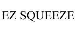 EZ SQUEEZE trademark