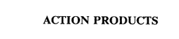 ACTION PRODUCTS trademark