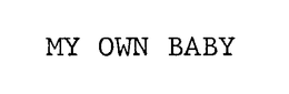 MY OWN BABY trademark