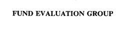 FUND EVALUATION GROUP trademark