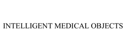 INTELLIGENT MEDICAL OBJECTS trademark