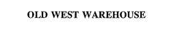 OLD WEST WAREHOUSE trademark