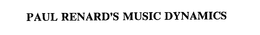 PAUL RENARD'S MUSIC DYNAMICS trademark