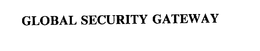 GLOBAL SECURITY GATEWAY trademark