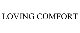 LOVING COMFORT trademark