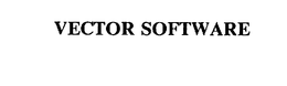 VECTOR SOFTWARE trademark