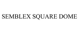 SEMBLEX SQUARE DOME trademark