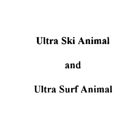 ULTRA SKI ANIMAL AND ULTRA SURF ANIMAL trademark