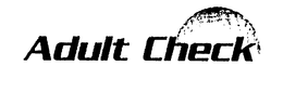 ADULT CHECK trademark
