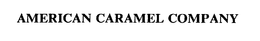 AMERICAN CARAMEL COMPANY trademark