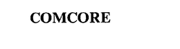 COMCORE trademark