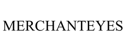 MERCHANTEYES trademark