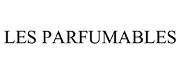 LES PARFUMABLES trademark
