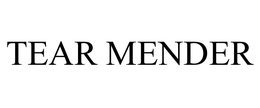 TEAR MENDER trademark