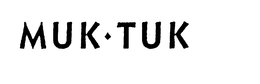 MUK TUK trademark