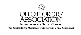 OHIO FLORISTS' ASSOCIATION SPONSORS OF THE SHORT COURSE U.S. FLORICULTURE'S PREMIER EDUCATIONAL AND TRADE SHOW EVENT trademark