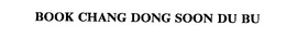 BOOK CHANG DONG SOON DU BU trademark