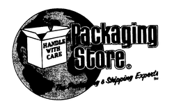 PACKAGING STORE THE PACKAGING & SHIPPING EXPERTS HANDLE WITH CARE trademark