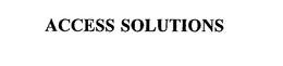 ACCESS SOLUTIONS trademark