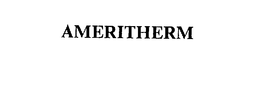 AMERITHERM trademark