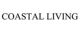 COASTAL LIVING trademark