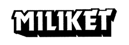 MILIKET trademark