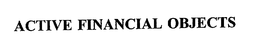 ACTIVE FINANCIAL OBJECTS trademark