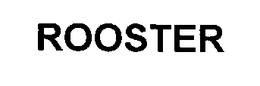 ROOSTER trademark