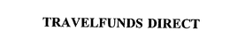 TRAVELFUNDS DIRECT trademark