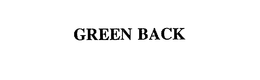 GREEN BACK trademark